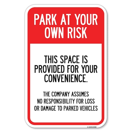 Park At Your Own Risk This Space Is Prov Heavy-Gauge Aluminum Sign